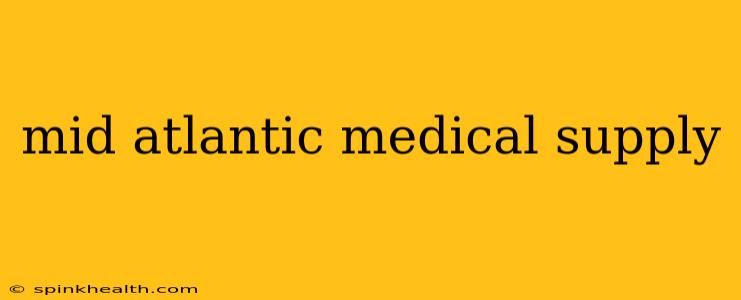 mid atlantic medical supply