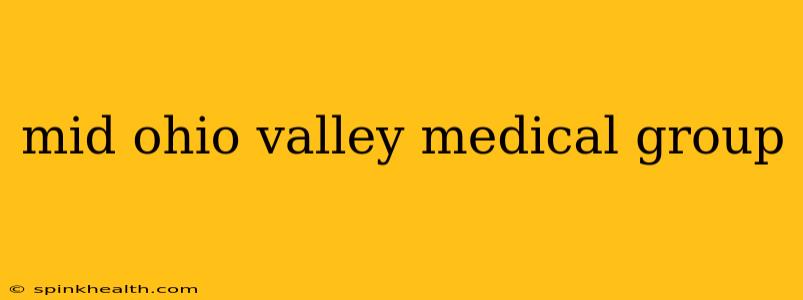 mid ohio valley medical group