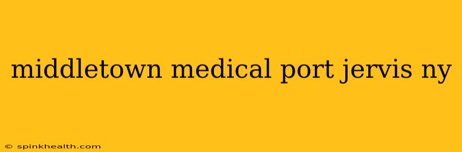 middletown medical port jervis ny