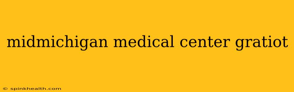 midmichigan medical center gratiot