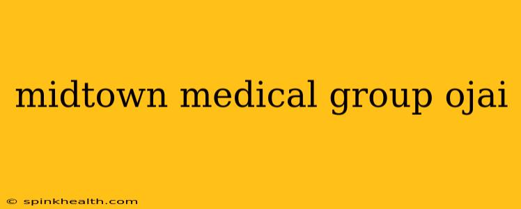 midtown medical group ojai