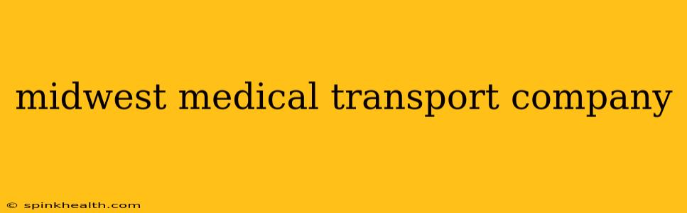 midwest medical transport company