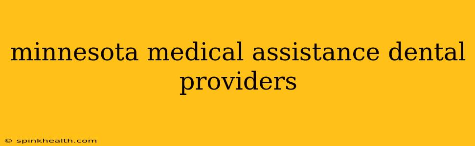 minnesota medical assistance dental providers