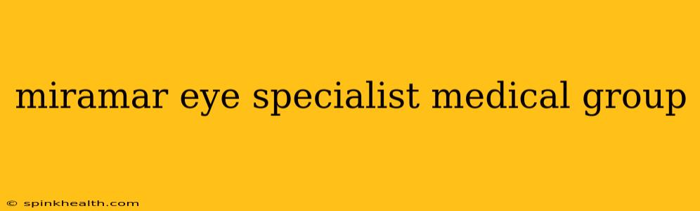 miramar eye specialist medical group