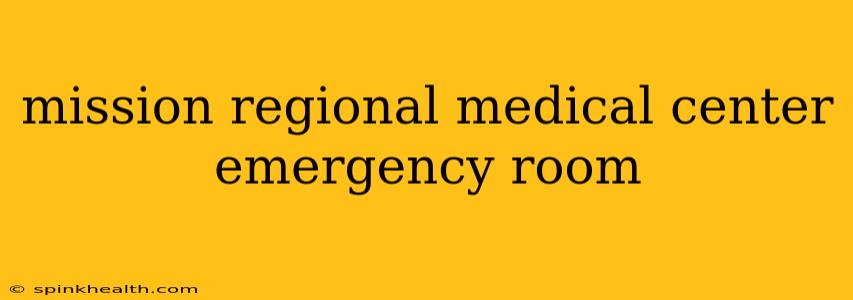 mission regional medical center emergency room
