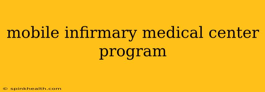 mobile infirmary medical center program