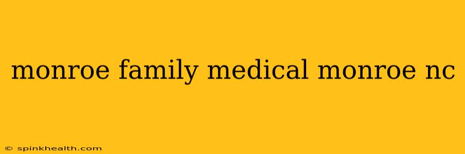 monroe family medical monroe nc