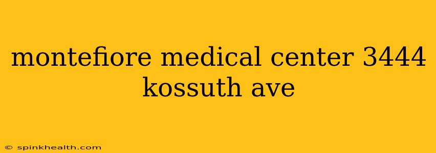 montefiore medical center 3444 kossuth ave