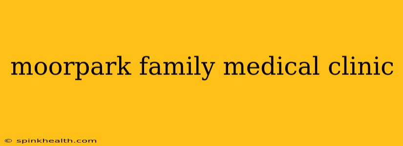 moorpark family medical clinic