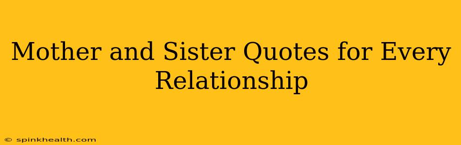 Mother and Sister Quotes for Every Relationship