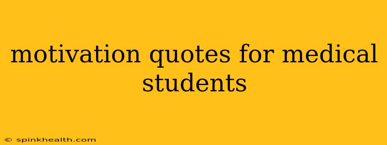 motivation quotes for medical students