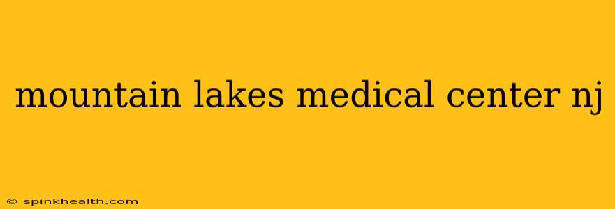 mountain lakes medical center nj