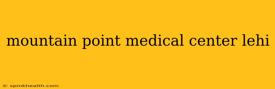 mountain point medical center lehi
