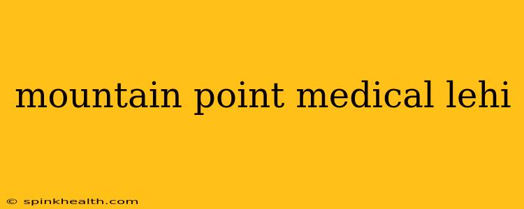 mountain point medical lehi
