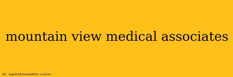 mountain view medical associates