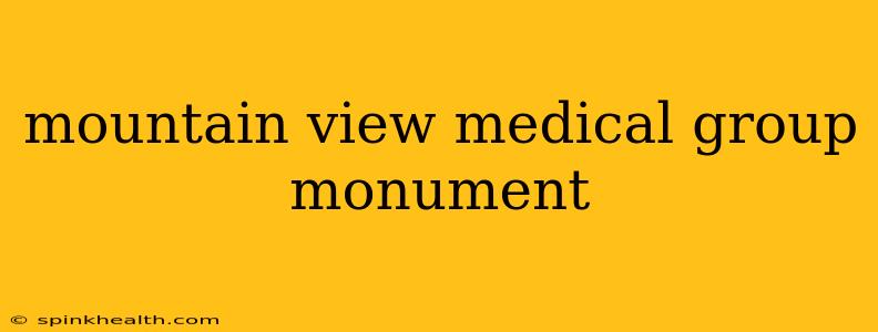 mountain view medical group monument