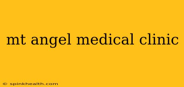 mt angel medical clinic