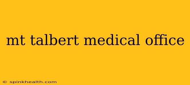 mt talbert medical office