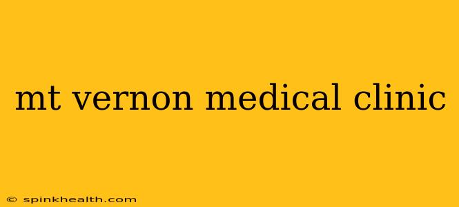 mt vernon medical clinic