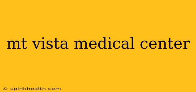 mt vista medical center