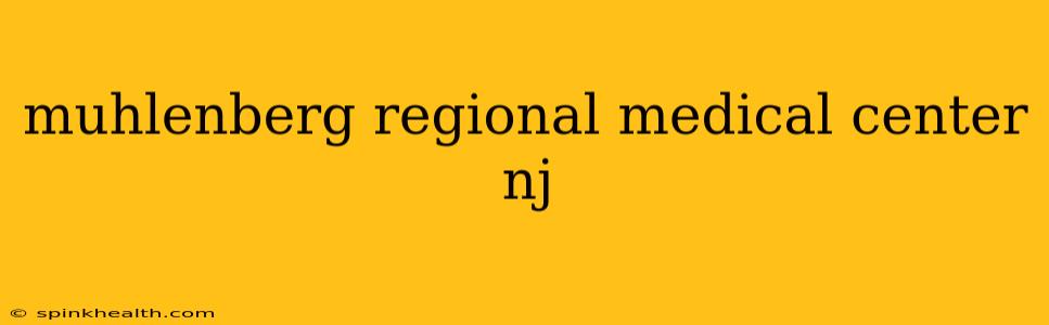 muhlenberg regional medical center nj