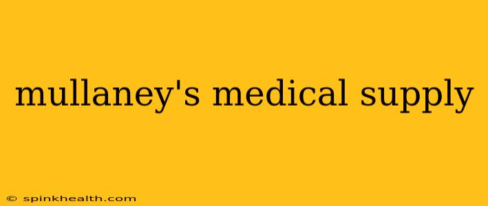 mullaney's medical supply