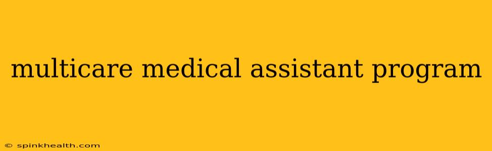 multicare medical assistant program
