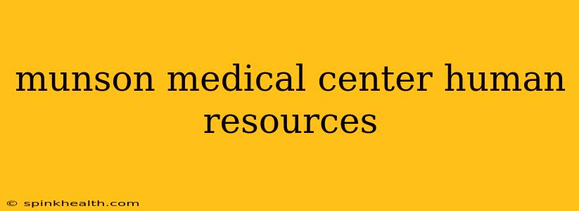 munson medical center human resources