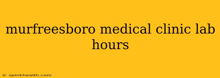 murfreesboro medical clinic lab hours