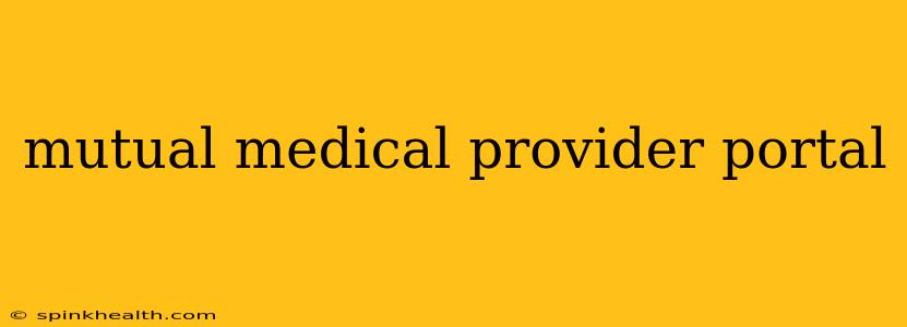 mutual medical provider portal