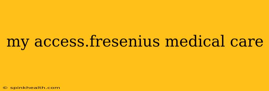 my access.fresenius medical care