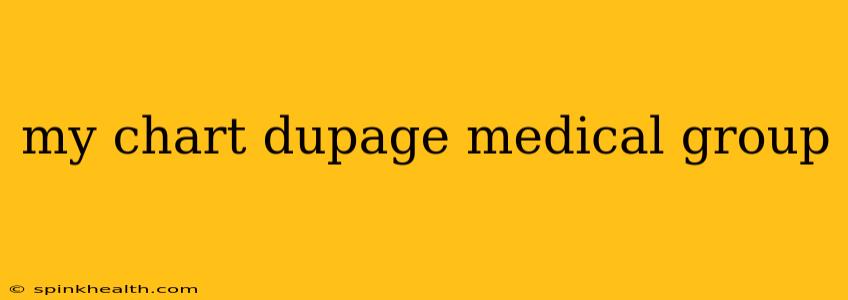 my chart dupage medical group