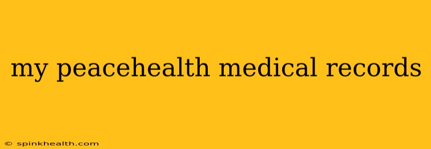 my peacehealth medical records