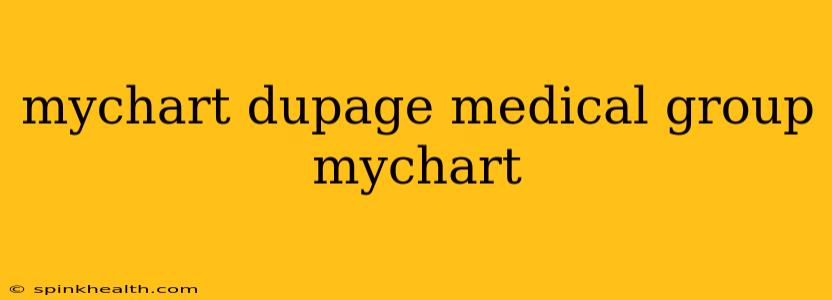 mychart dupage medical group mychart