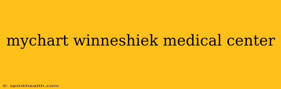 mychart winneshiek medical center