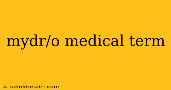mydr/o medical term