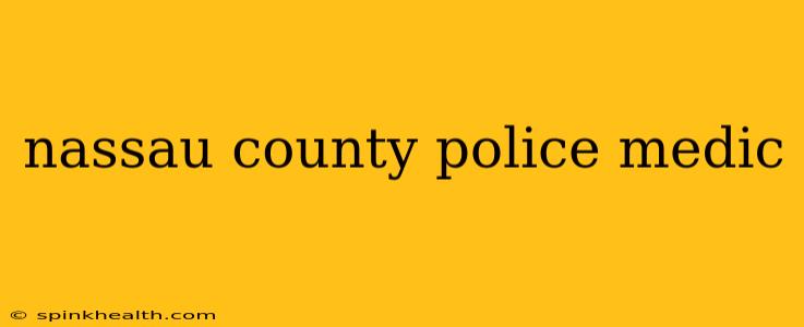 nassau county police medic