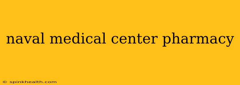 naval medical center pharmacy