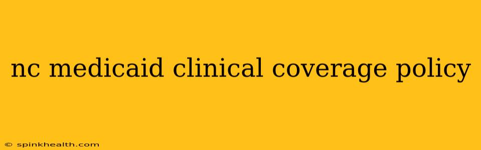 nc medicaid clinical coverage policy