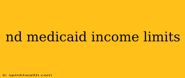 nd medicaid income limits