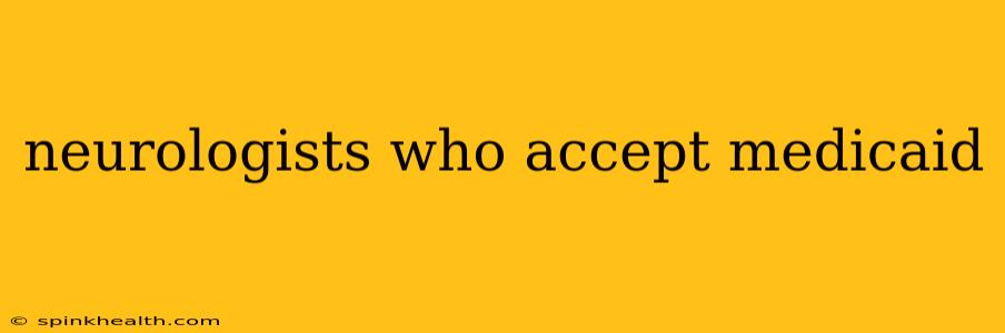 neurologists who accept medicaid