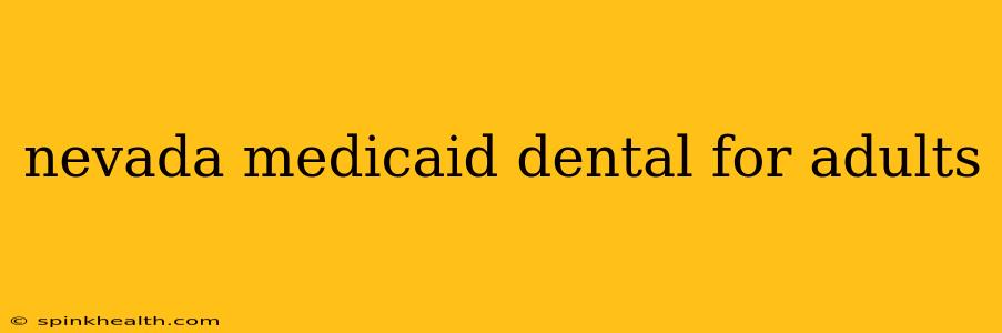 nevada medicaid dental for adults
