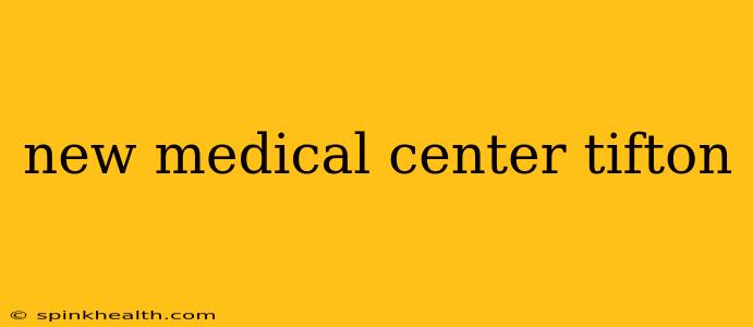 new medical center tifton