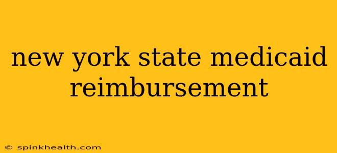 new york state medicaid reimbursement