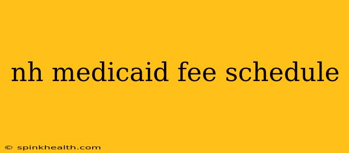nh medicaid fee schedule