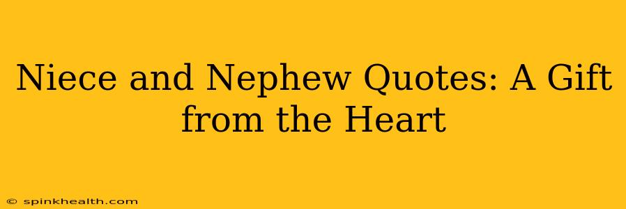Niece and Nephew Quotes: A Gift from the Heart