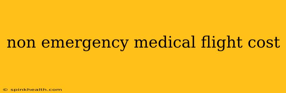 non emergency medical flight cost