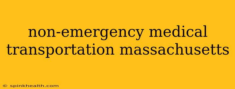 non-emergency medical transportation massachusetts