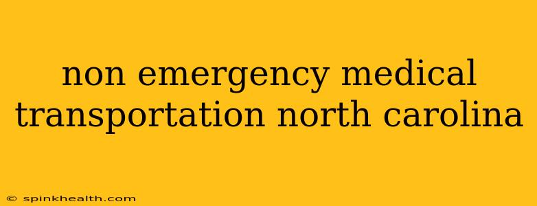 non emergency medical transportation north carolina