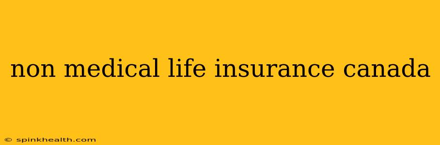 non medical life insurance canada